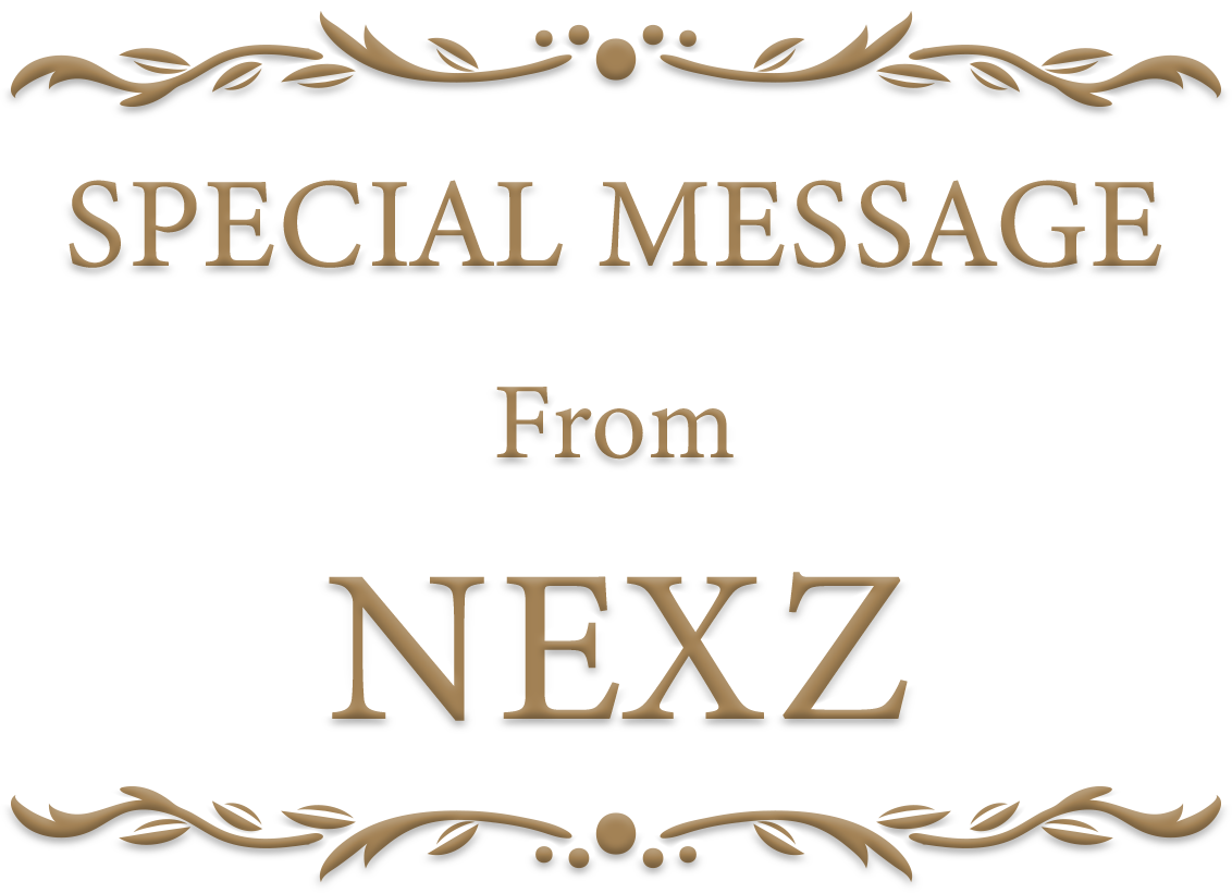 SPECIAL MESSAGE From NEXZ